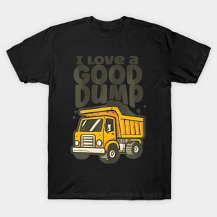 Dump Truck Cartoon I Love A Good Dump T-Shirt